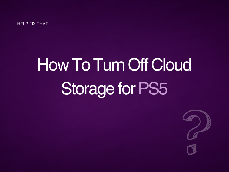 How To Turn Off Cloud Storage PS5