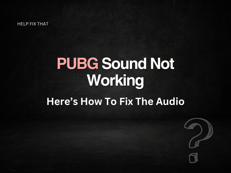 PUBG Sound Not Working
