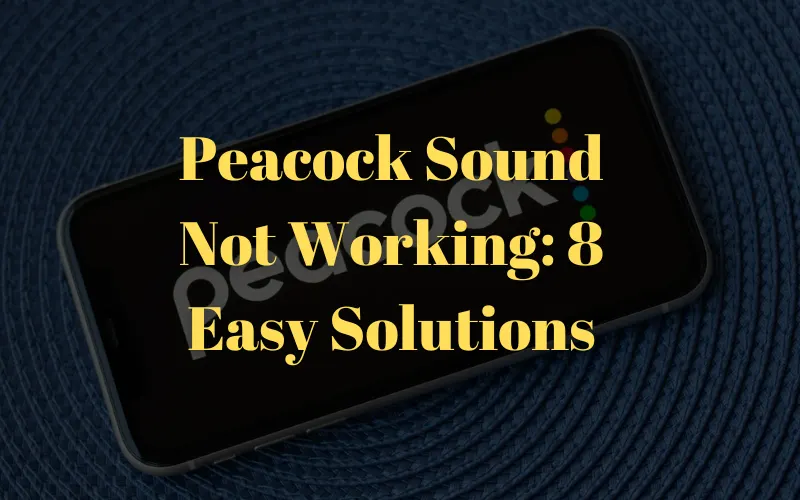 Peacock Sound Not Working