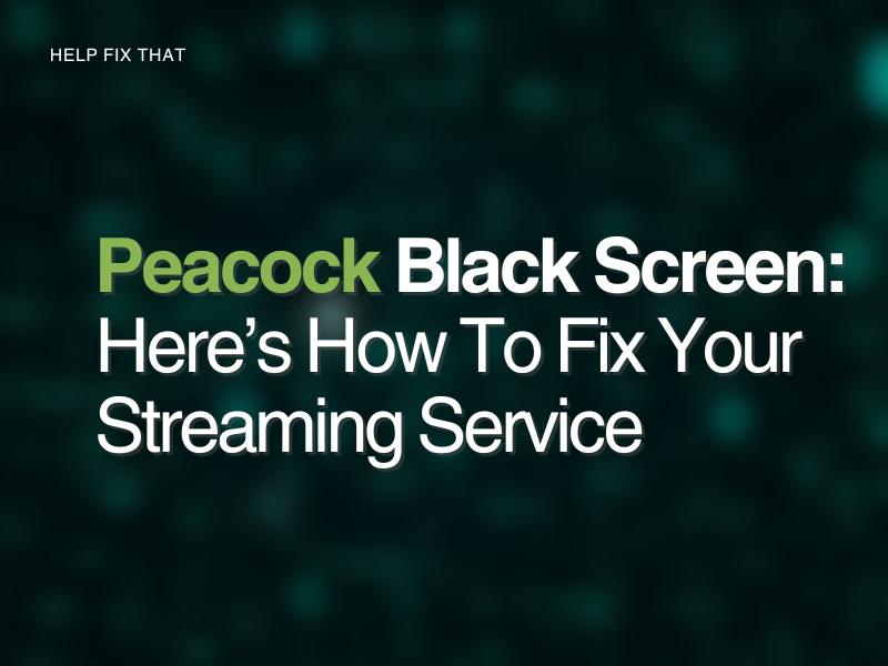 Peacock Black Screen