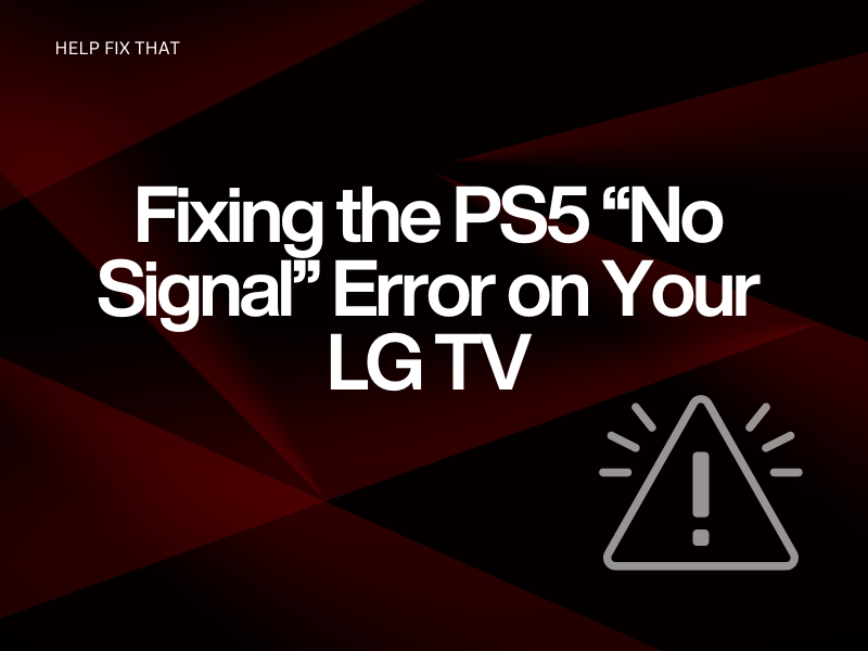 PS5 No Signal Error on Your LG TV
