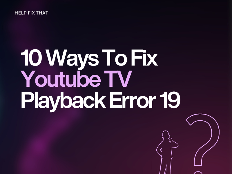 Youtube TV Playback Error 19
