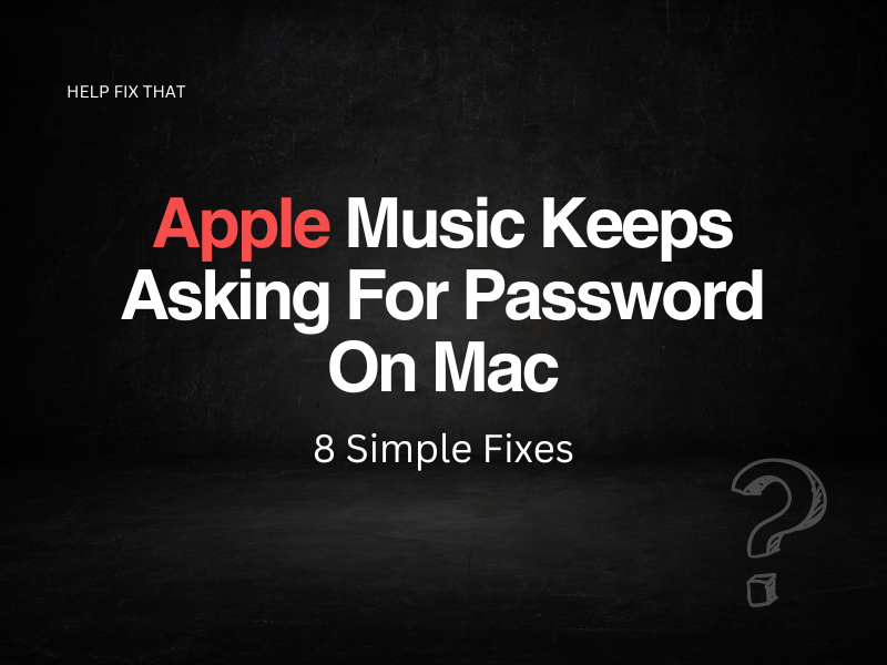 Apple Music Keeps Asking For Password On Mac