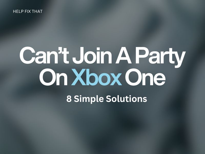 Can't Join A Party On Xbox One