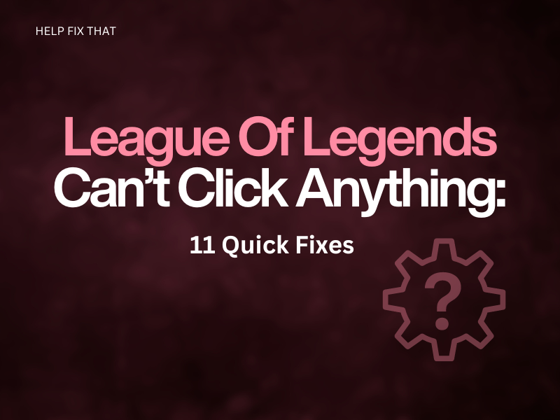 League Of Legends Can't Click Anything
