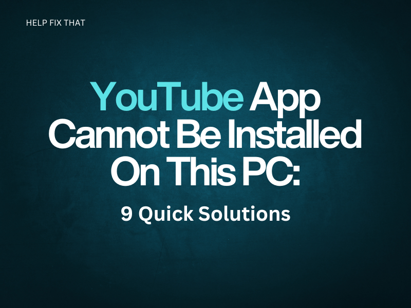 YouTube App Cannot Be Installed On This PC