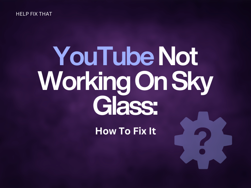 YouTube Not Working On Sky Glass
