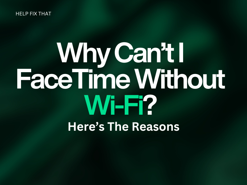 Why Can't I FaceTime without Wi-Fi