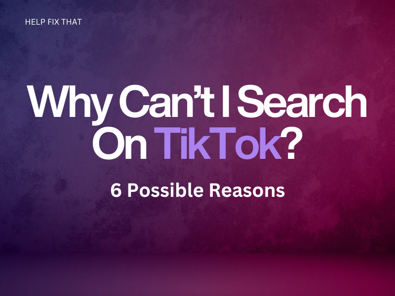 Why Can't I Search On TikTok