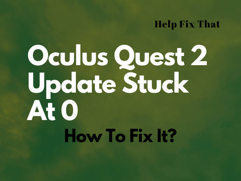 Oculus Quest 2 Update Stuck At 0