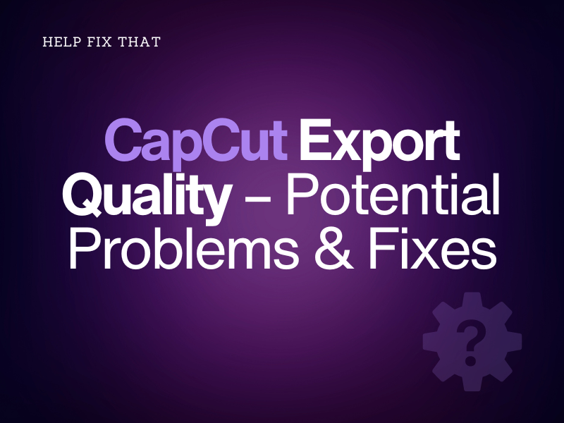 CapCut Export Quality