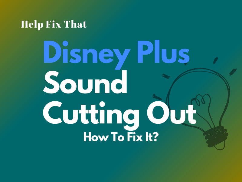 Disney Plus Sound Cutting Out