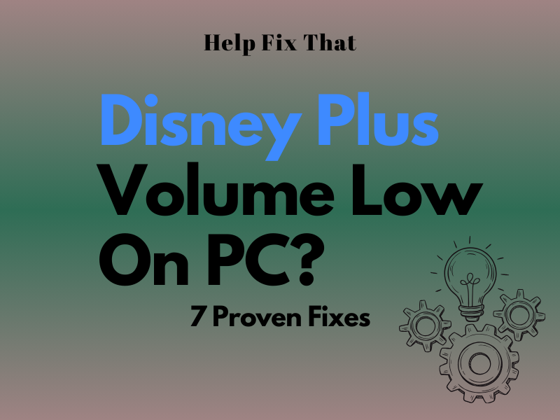 Disney Plus Volume Low On PC? 7 Proven Fixes