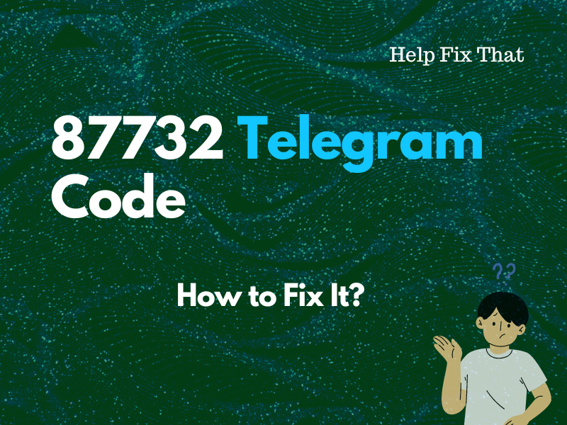 87732 Telegram Code: How to Fix It?