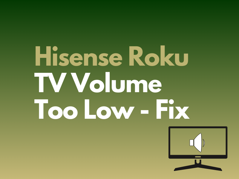 Hisense Roku TV Volume Too Low