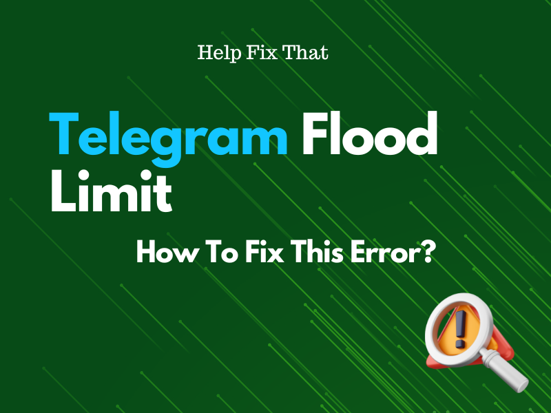 Telegram Flood Limit – How To Fix This Error?