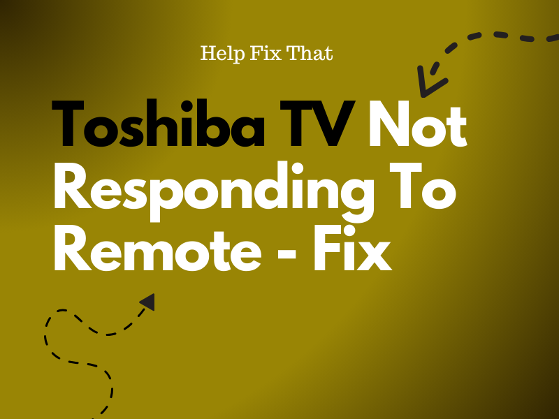 Toshiba TV Not Responding To Remote