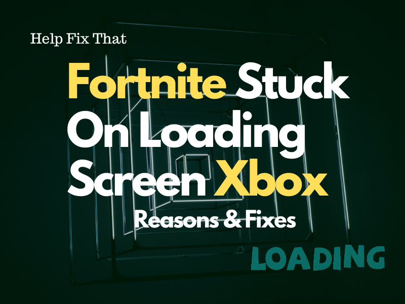 Fortnite Stuck On Loading Screen Xbox