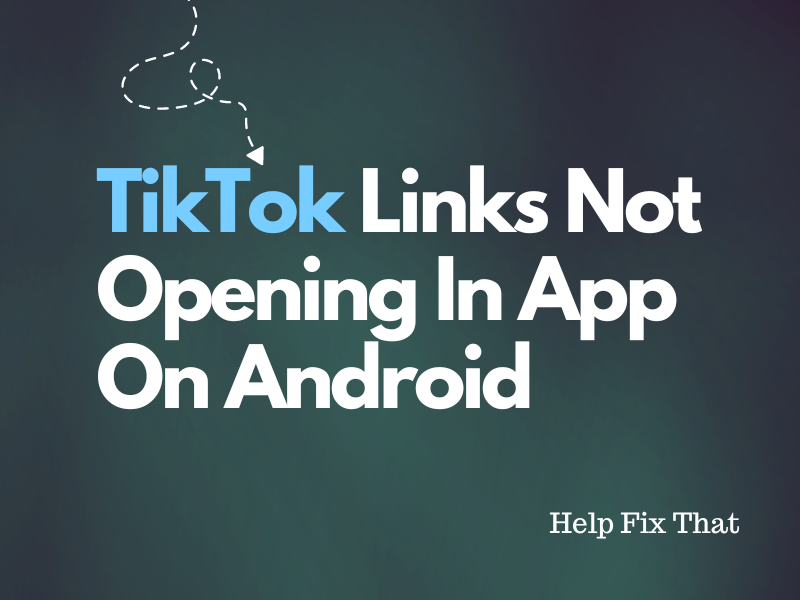 TikTok Links Not Opening In App On Android