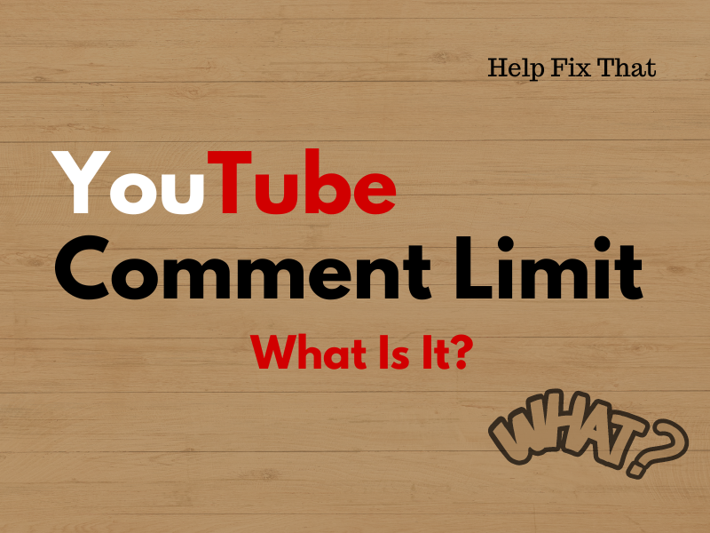YouTube Comment Limit – What Is It?