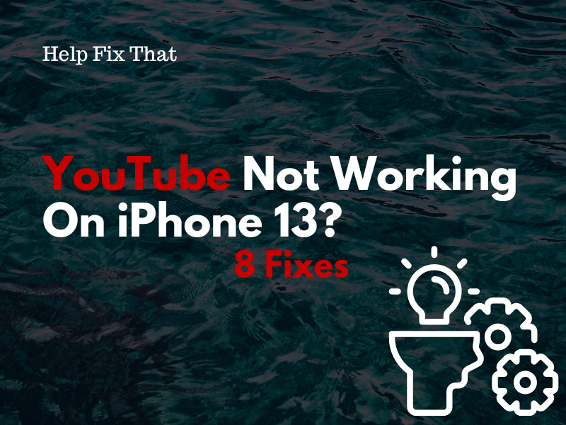YouTube Not Working On iPhone 13?