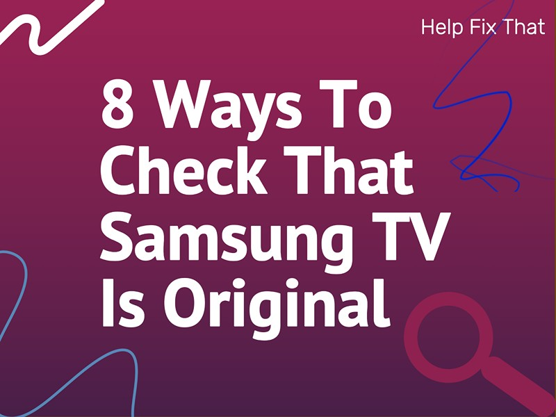 8 Ways To Check That Samsung TV Is Original